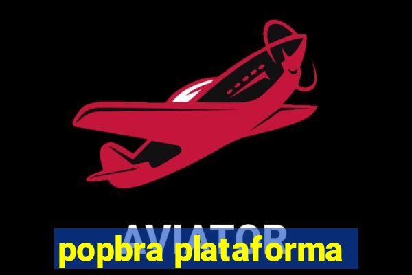 popbra plataforma